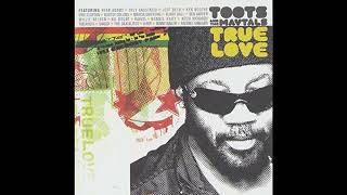Toots and The Maytals with Ben Harper - Love Gonna Walk Out On Me