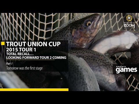 Trout Union Cup 2015 Tour 1 – Total Recall… looking forward Tour 2 coming. Part 1. Anglers Games