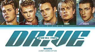 Westlife - Drive (For All Time) (Color Coded Lyrics)