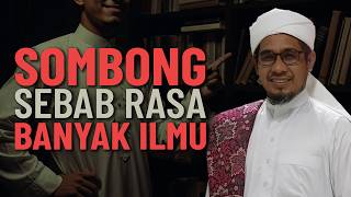 Punca Orang Jadi Sombong Dengan Ilmu - Ustaz Nik Bakri