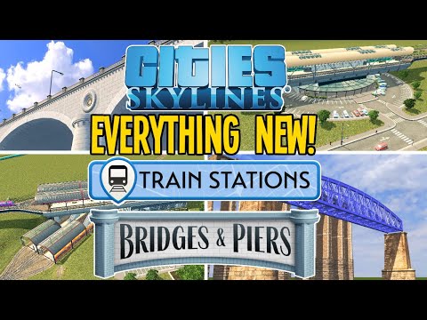 See Everything in the "Train Stations" & "Bridges & Piers" DLC for Cities Skylines!