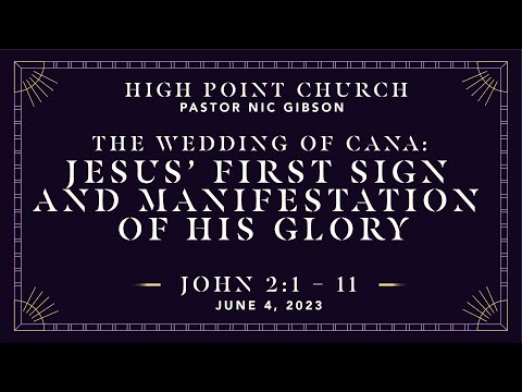 The Wedding at Cana: Jesus' First Sign & Manifestation of His Glory // Gospel of John [Sermon only]