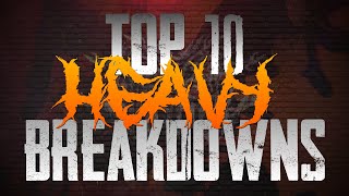 Top 10 Heavy Breakdowns (2021)
