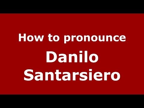 How to pronounce Danilo Santarsiero (Italian/Italy)  - PronounceNames.com