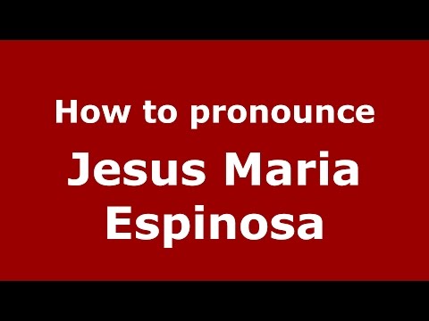 How to pronounce Jesus Maria Espinosa (Colombian Spanish/Colombia)  - PronounceNames.com