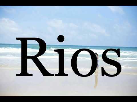 How To Pronounce Rios🌈🌈🌈🌈🌈🌈Pronunciation Of Rios