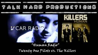 Human Radio (Twenty One Pilots vs The Killers)