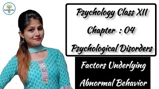 Factors Underlying Abnormal Behavior | Psychology Class 12th 2022
