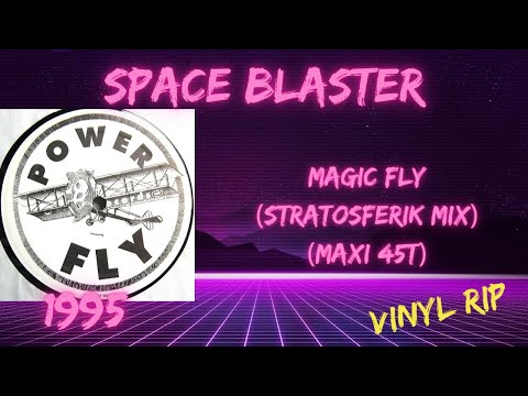 Space Blaster - Magic Fly (Stratosferik Mix) (1995) (Maxi 45T)