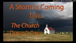 "A Storm is Coming but, The Church Doesn't Care" WARNING Marty Breedens dream 6-27-17