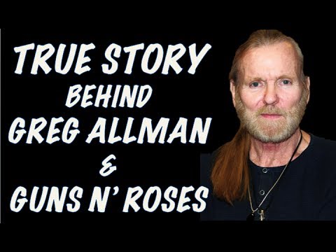 Guns N' Roses:The True Story Behind Gregg Allman (Allman Brothers) and His History With GNR