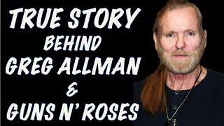 Guns N' Roses:The True Story Behind Gregg Allman (Allman Brothers) and His History With GNR