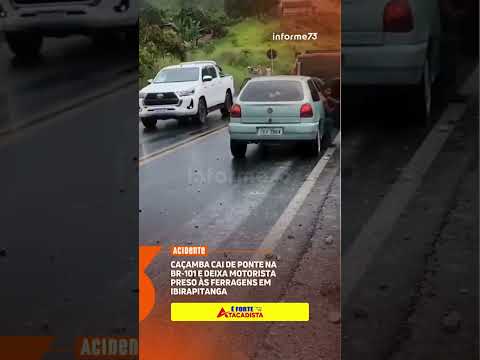Caçamba cai de ponte na BR-101 e deixa motorista preso às ferragens em Ibirapitanga