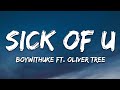BoyWithUke Sick Of U Lyrics Ft Oliver Tree