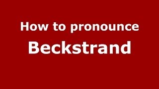 How to pronounce Beckstrand