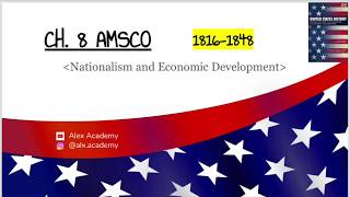 APUSH: Nationalism and Economic Development (1816-1848) Ch. 8 AMSCO