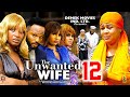 THE UNWANTED WIFE SEASON 12(NEW TRENDING MOVIE) Uju Okoli 2023 Latest Nigerian Nollywood Movie