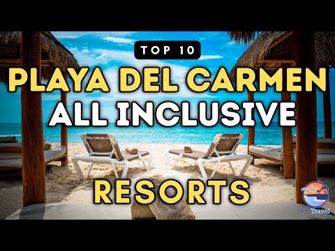 , title : 'Top 10 All Inclusive Resorts in Playa del Carmen Mexico (2023)'