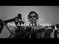 The Galway Shawl (Dan McCabe)