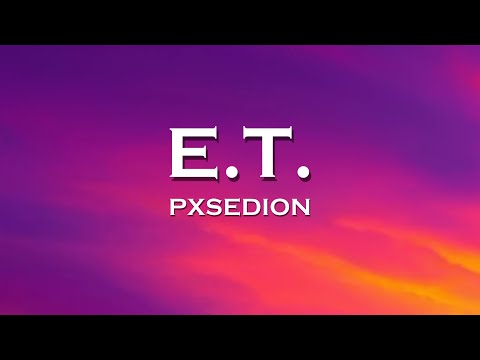 PXSEIDON - E.T. (Lyrics) feat. PHARAOH