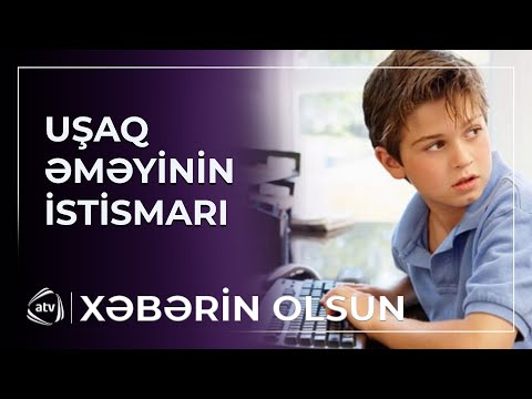 Uşaq əməyinin istismarı yolverilməzdir