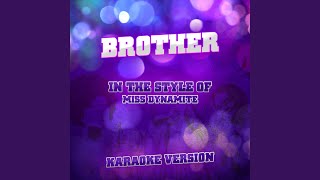 Brother (In the Style of Ms. Dynamite) (Karaoke Version)
