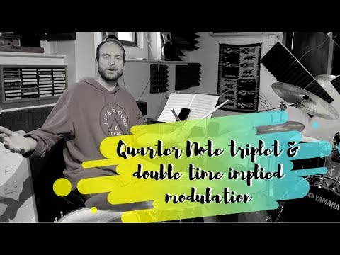 Quarter Note triplet and double time implied modulation