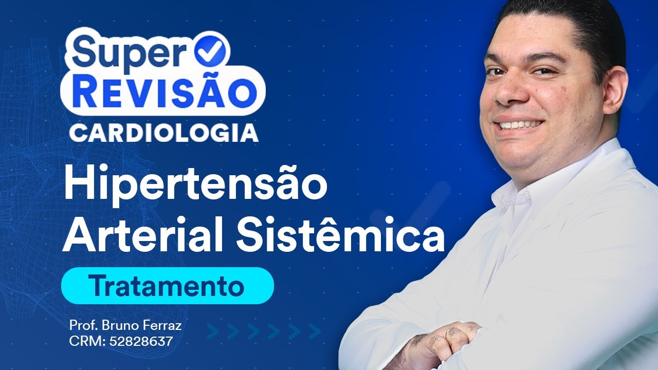 Hipertensão Arterial Sistêmica (parte 2) | Super Revisão de Cardiologia