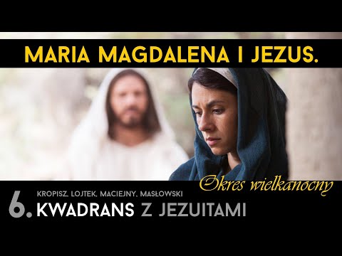 Maria Magdalena i Jezus [06] / Kwadrans z jezuitami / kontemplacja