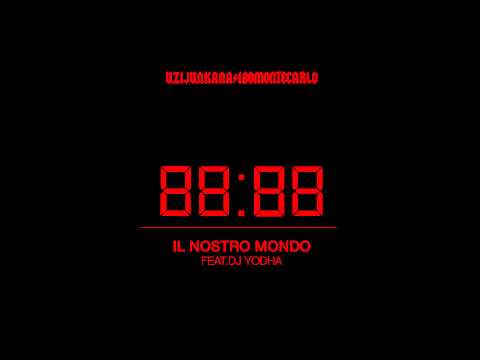 UZI JUNKANA & IBO MONTECARLO - IL NOSTRO MONDO Feat Dj Yodha