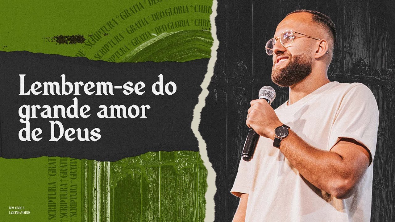 LEMBREM-SE DO GRANDE AMOR DE DEUS - PR. JEAN MELLO | CAMPUS ONLINE