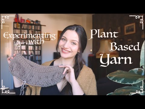 Merryweather Knitting Podcast Episode 40 | Experimenting with Plant Based Yarn | March 2022