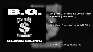 B.G. - Bling Bling (feat. Baby, Turk, Mannie Fresh &amp; Juvenile) [Clean Version]