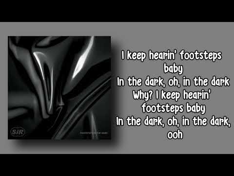 SiR - Footsteps in the Dark Pts. 1 & 2 (Lyrics)