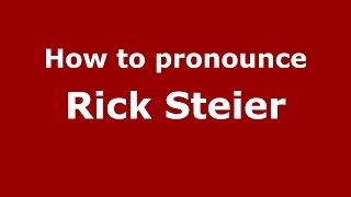 How to pronounce Rick Steier
