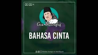 Download lagu Gus Muwafiq || Bahasa Orang yang Jatuh Cinta (Story Wa) mp3
