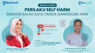 BEAUTY HEALTH: Perilaku Self Harm sebagai Salah Satu Tanda Gangguan Jiwa
