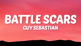 Guy Sebastian - Battle Scars (Lyrics) ft. Lupe Fiasco