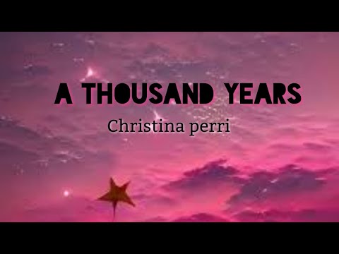 Christina perri -- A Thousand Years ~~[lyrics]~~ |@UniqueAlien32522