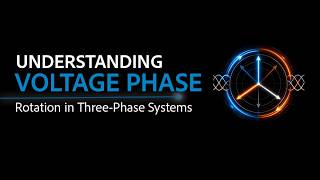 Voltage Phase Rotation In Three-Phase Systems