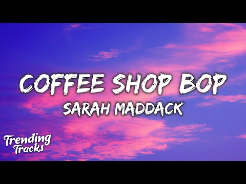 Sarah Maddack - Coffee Shop Bop (Lyrics) "i hopped into a coffee shop" TikTok Song
