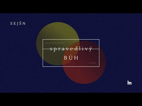 Spravedlivý Bůh - Sejšn pro mladé 2021