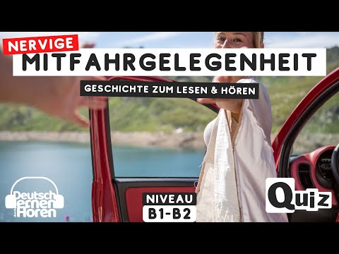 #558 Geschichte zum Lesen & Hören | Thema: Nervige Mitfahrgelegenheit | Deutsch lernen durch Hören