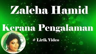 Download lagu Zaleha Hamid ~Kerana Pengalaman ~Lirik mp3 Download lagu Zaleha Hamid ~Kerana Pengalaman ~Lirik mp3