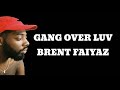 Brent Faiyaz Gang Over Luv Lyric Video