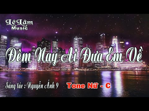 Karaoke - ĐÊM NAY AI ĐƯA EM VỀ - Tone Nữ | Lê Lâm Music