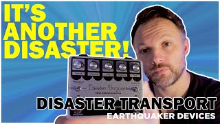 Video thumbnail for The Disaster Transport is BACK! Earthquaker Devices Does It Again... Again! by Boring Gear Reviews