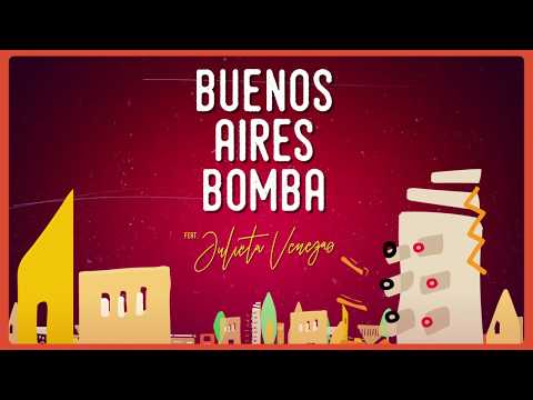 Buenos Aires Bomba FT. Julieta Venegas (VideoLyric)