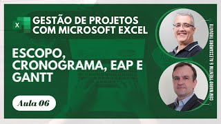 Aula 06 - Escopo, Cronograma, EAE e Gantt | Gestão de Projetos com Excel - Trovato e Trentim
