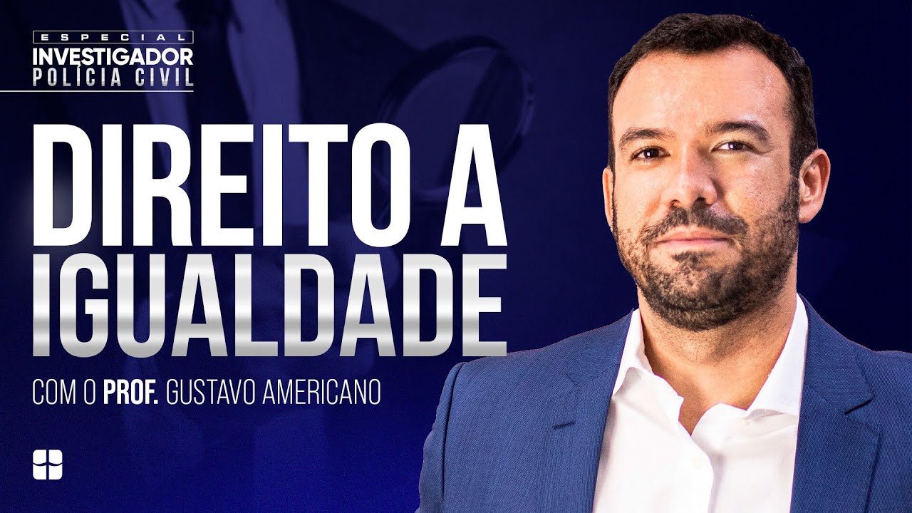 Direito à Igualdade | Prof. Gustavo Americano